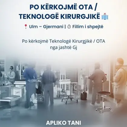 MUNDËSI PUNE NË GJERMANI – OTA / TEKNOLOGË KIRURGJIKË